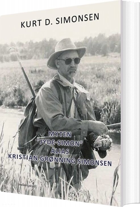 Myten "jyde-simon" Alias Kristian Grønning Simonsen - Kurt D. Simonsen - Bog Myten "jyde-simon" Alias Kristian Grønning Simonsen - Kurt D. Simonsen - Bog