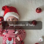 Julegaveideer til baby