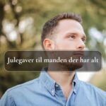 Julegaveideer til manden der har alt